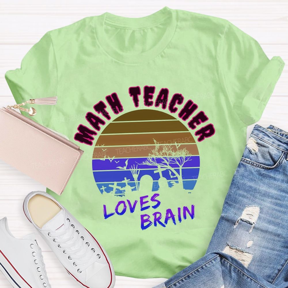 Math Teacher Loves Brain Teacher T-shirt