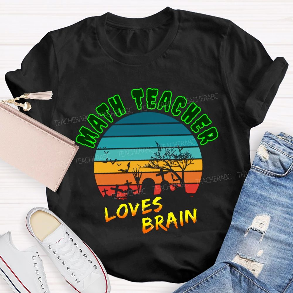 Math Teacher Loves Brain Teacher T-shirt