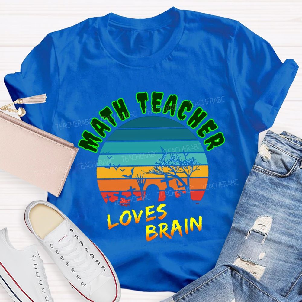 Math Teacher Loves Brain Teacher T-shirt
