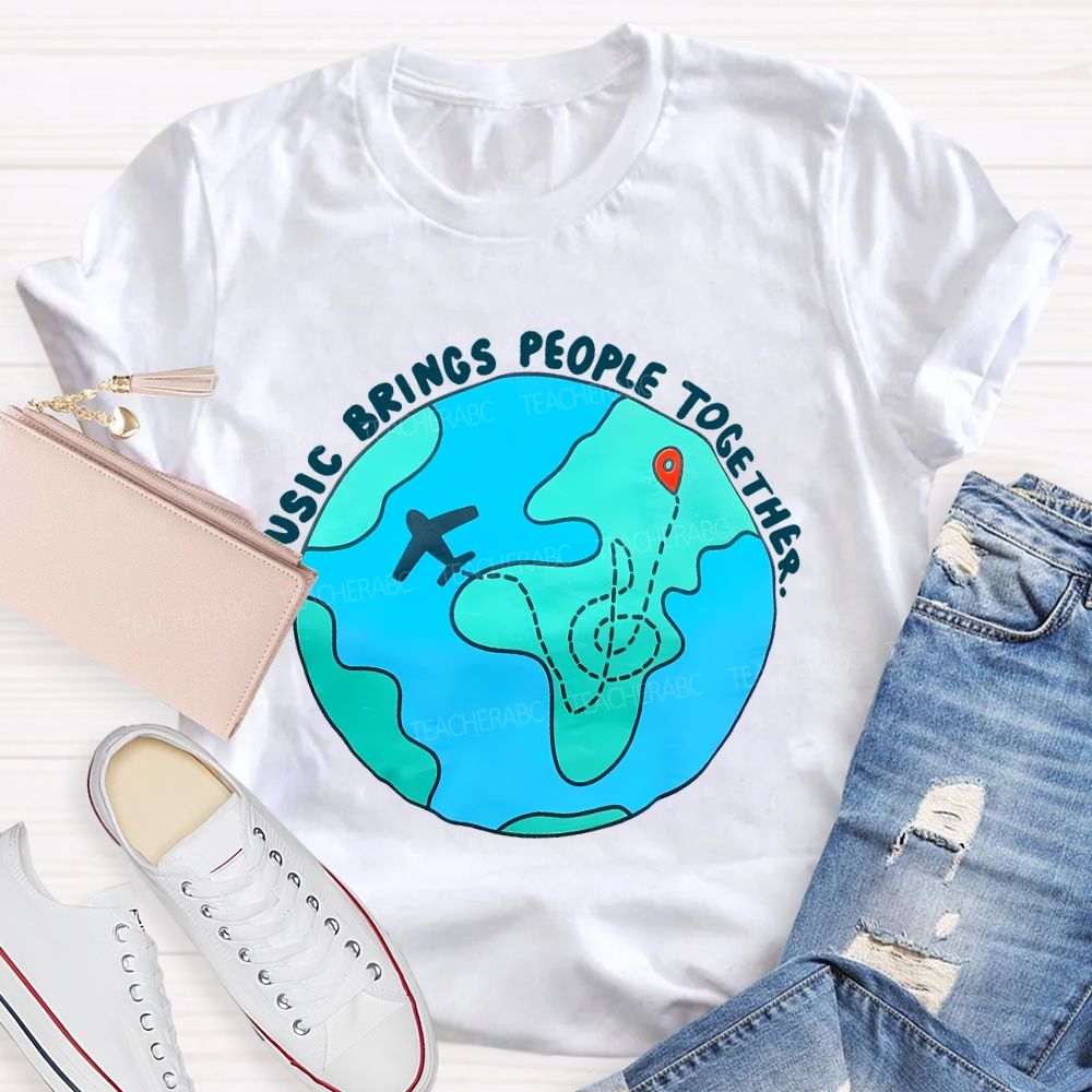 Music Brings People Together  Teacher T-shirt