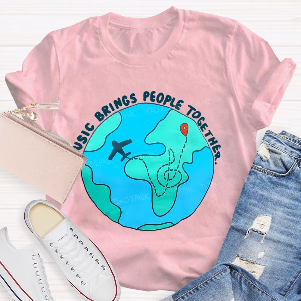 Music Brings People Together  Teacher T-shirt