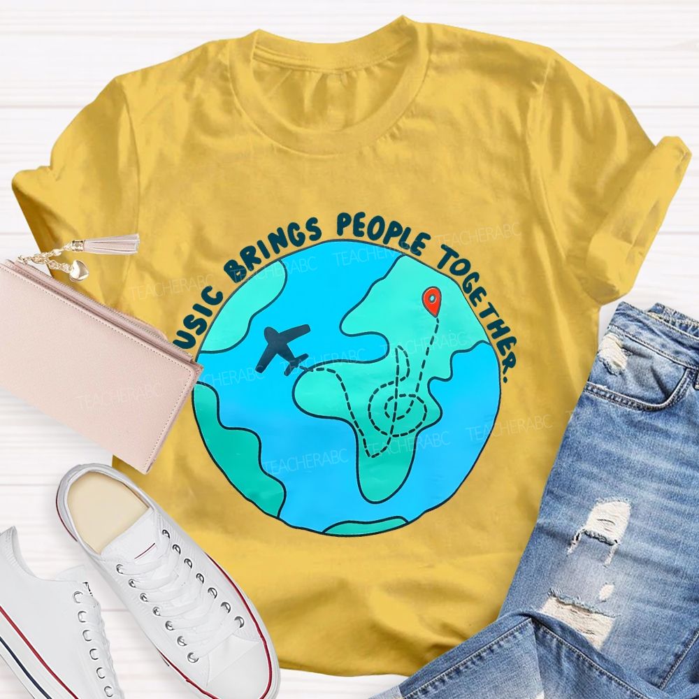 Music Brings People Together  Teacher T-shirt