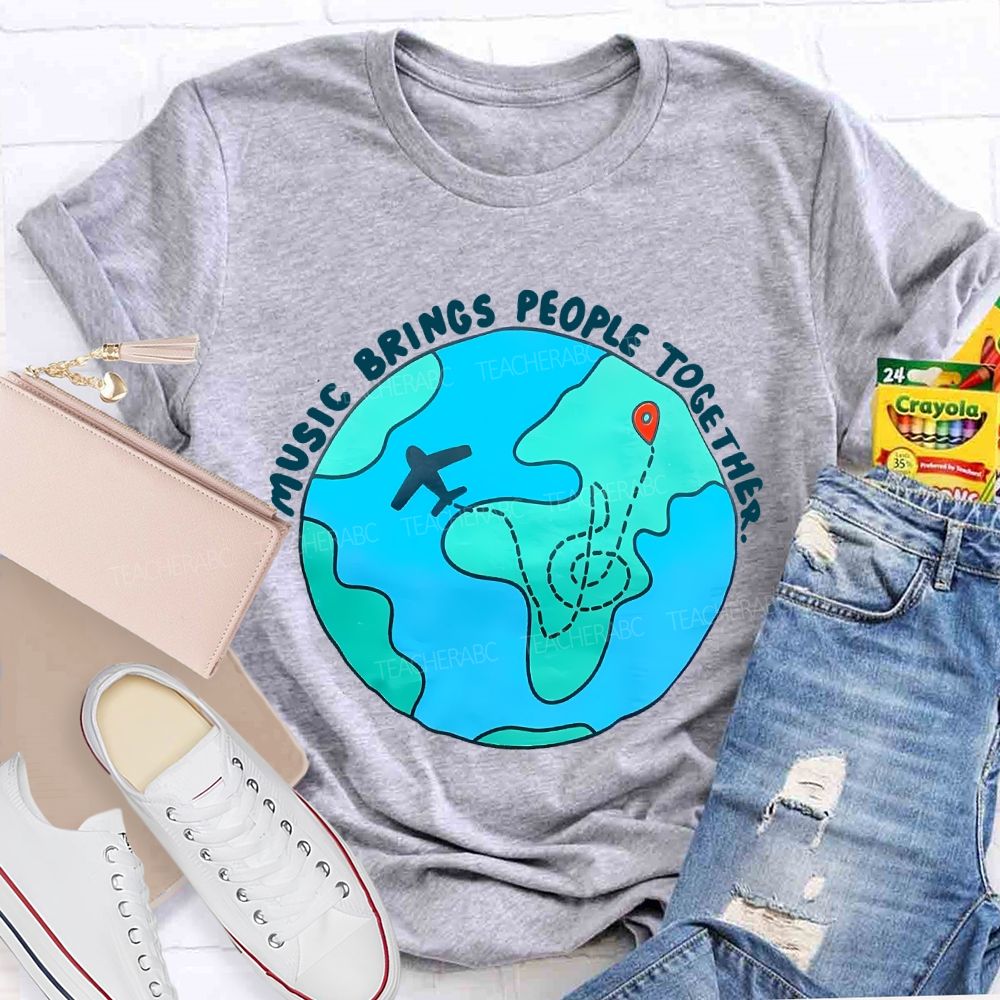 Music Brings People Together  Teacher T-shirt
