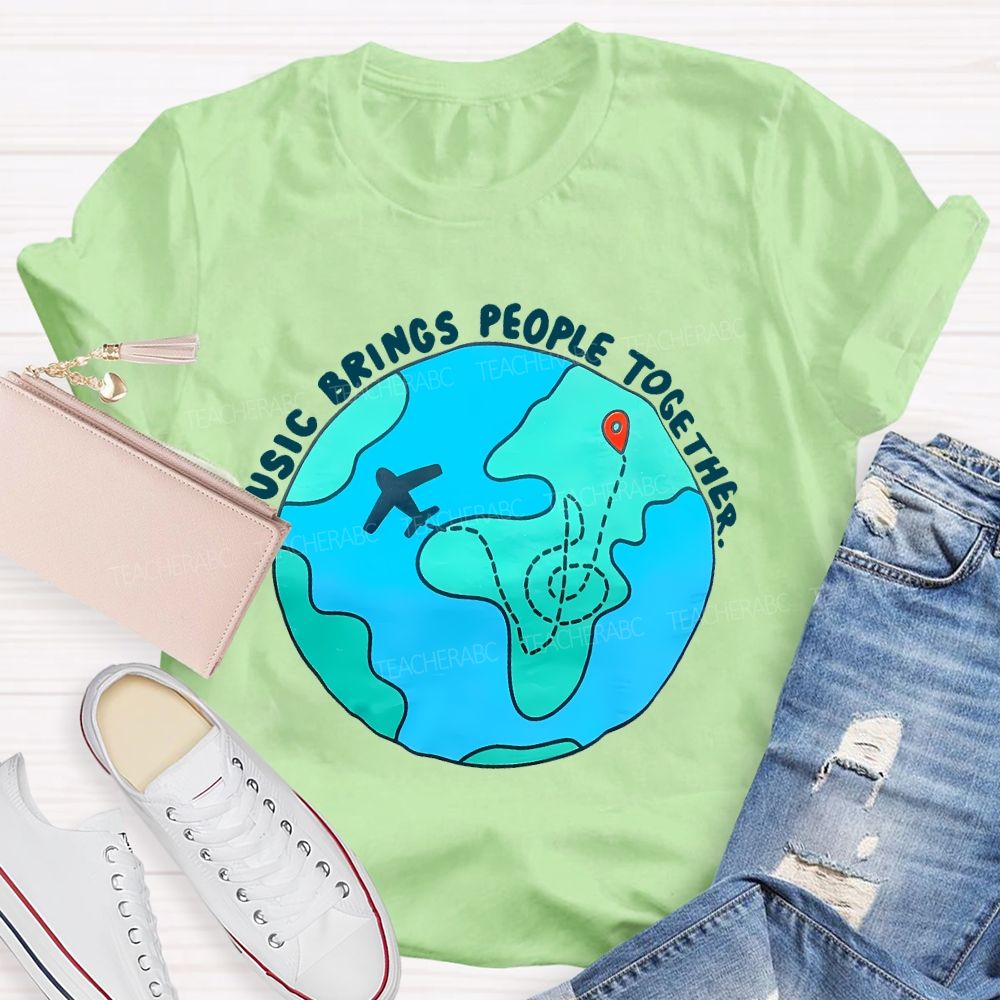 Music Brings People Together  Teacher T-shirt