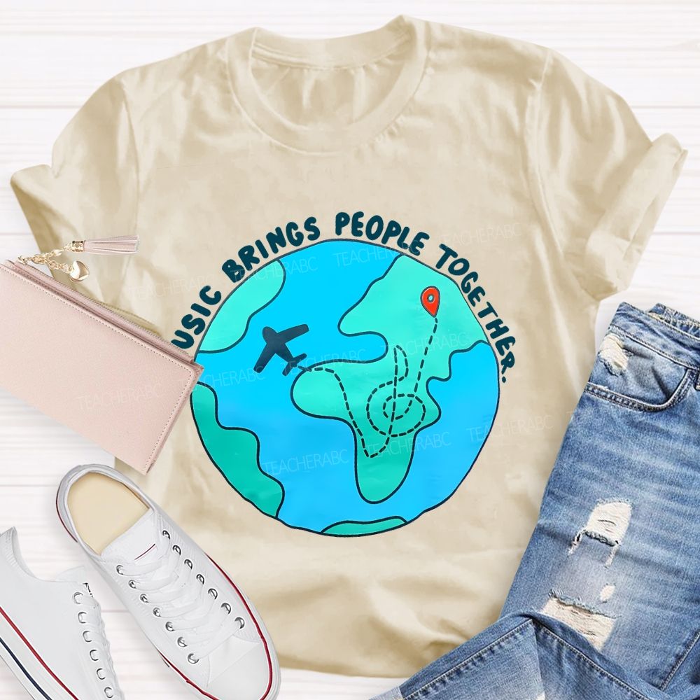 Music Brings People Together  Teacher T-shirt