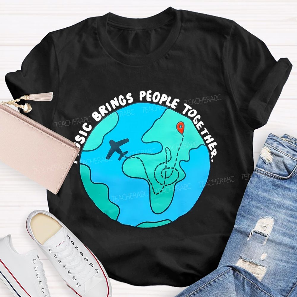 Music Brings People Together  Teacher T-shirt