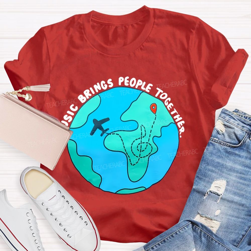Music Brings People Together  Teacher T-shirt
