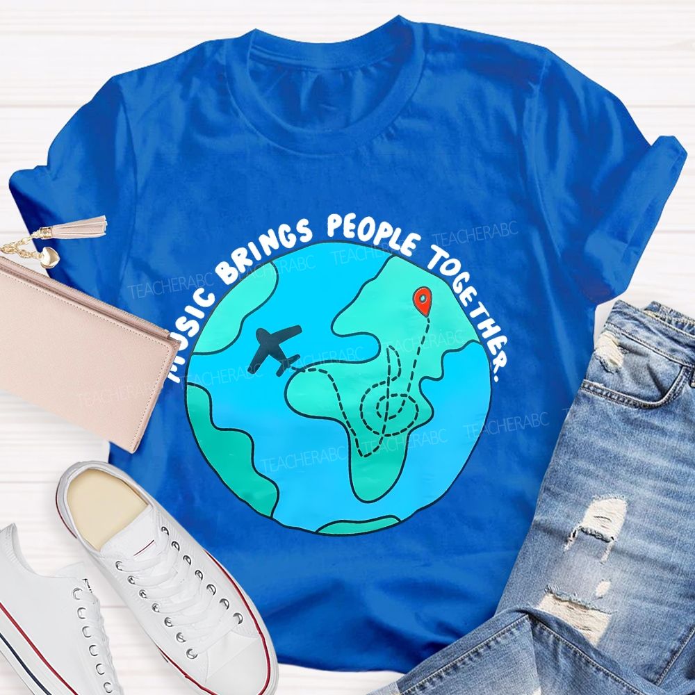 Music Brings People Together  Teacher T-shirt