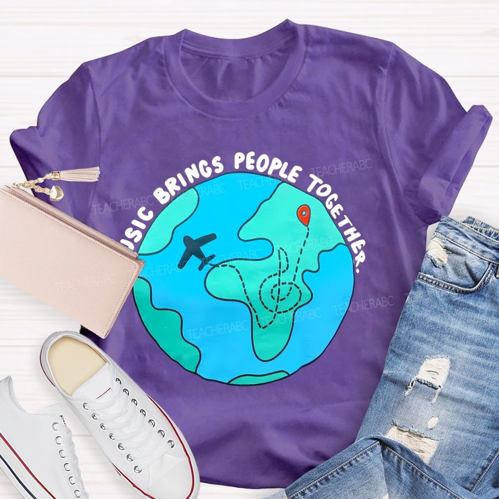 Music Brings People Together  Teacher T-shirt