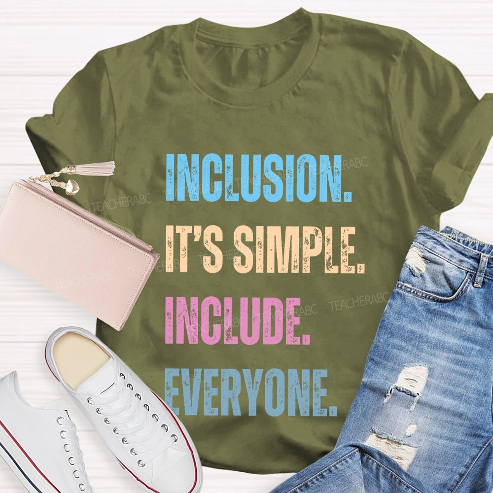 Inclusion It's Simple Include Everyone  Teacher T-shirt