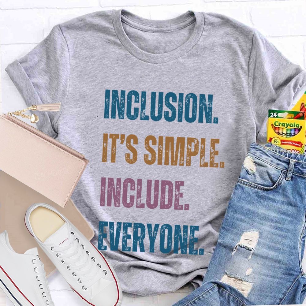Inclusion It's Simple Include Everyone  Teacher T-shirt