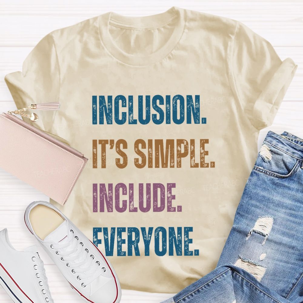 Inclusion It's Simple Include Everyone  Teacher T-shirt