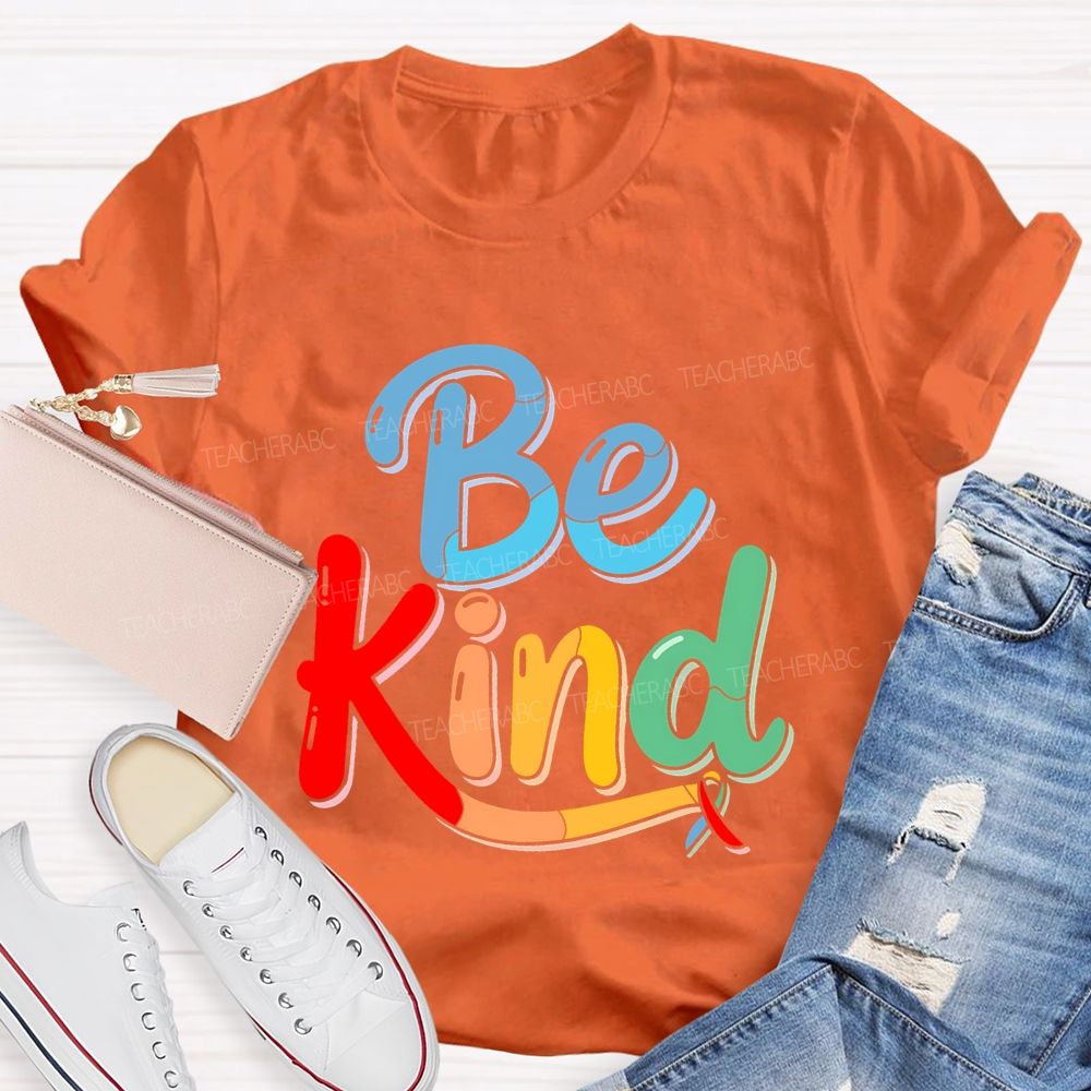 Be Kind Colorful Ribbon  Teacher T-shirt