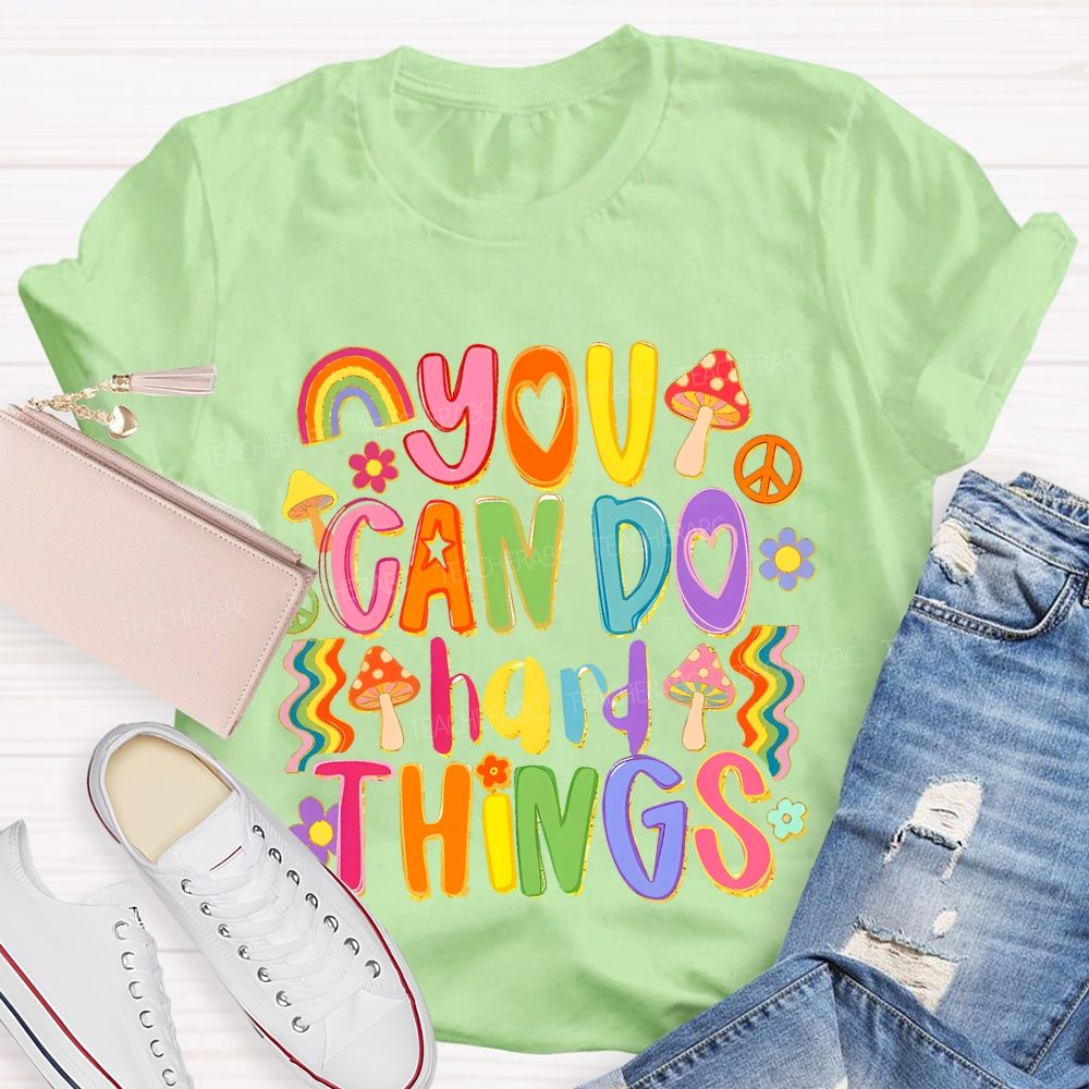 You Can Do Hard Things Colorful Letters Teacher T-shirt