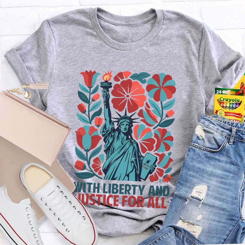 With Liberty And Justice For All Statue Of Liberty  Teacher T-shirt
