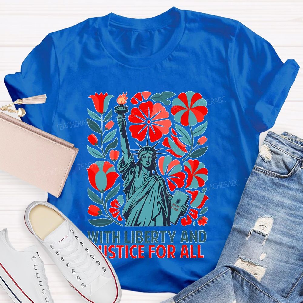 With Liberty And Justice For All Statue Of Liberty  Teacher T-shirt