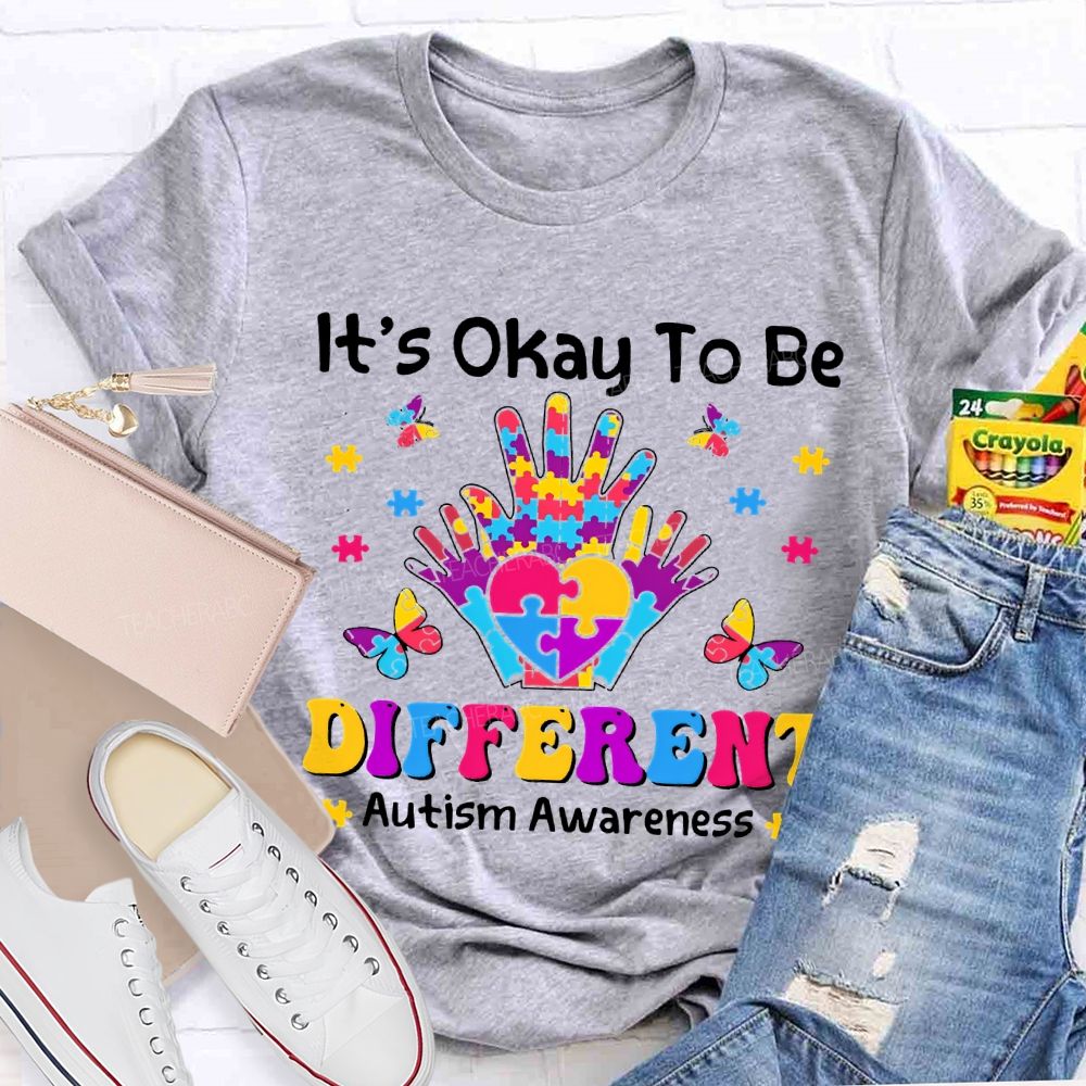 It'S Okay To Be Different Autism Awareness Teacher T-shirt