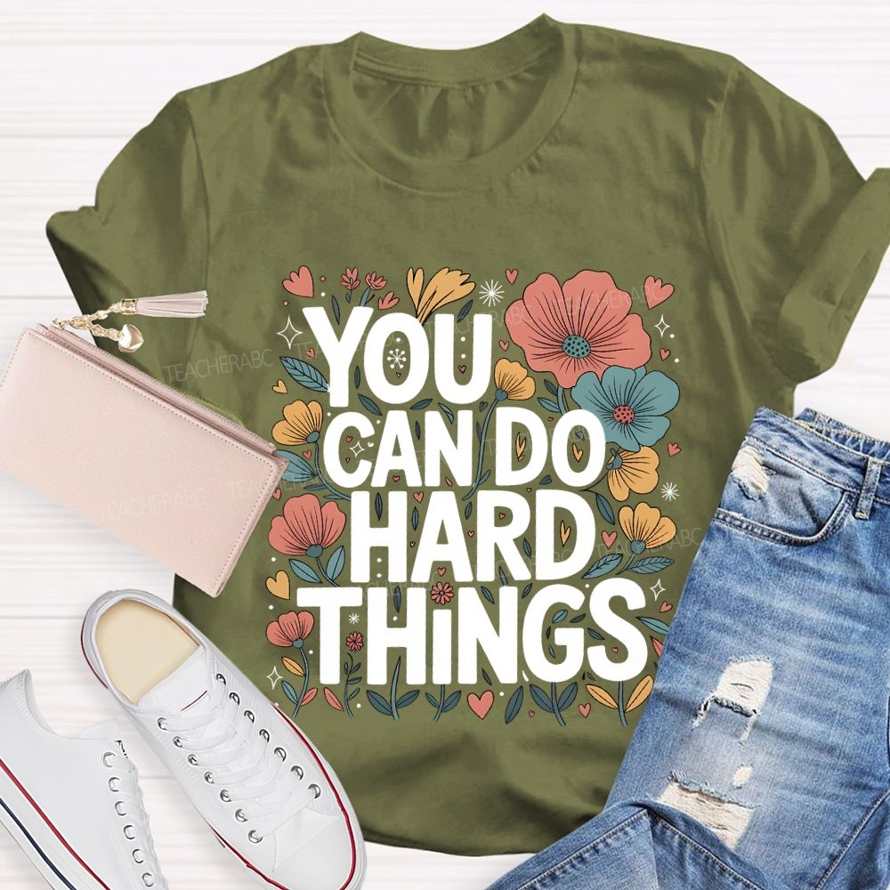 You Can Do Hard Things Floral Print Teacher T-shirt
