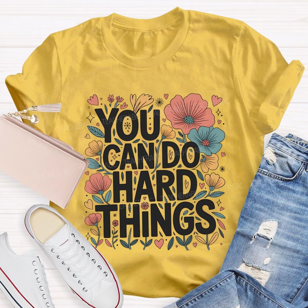 You Can Do Hard Things Floral Print Teacher T-shirt