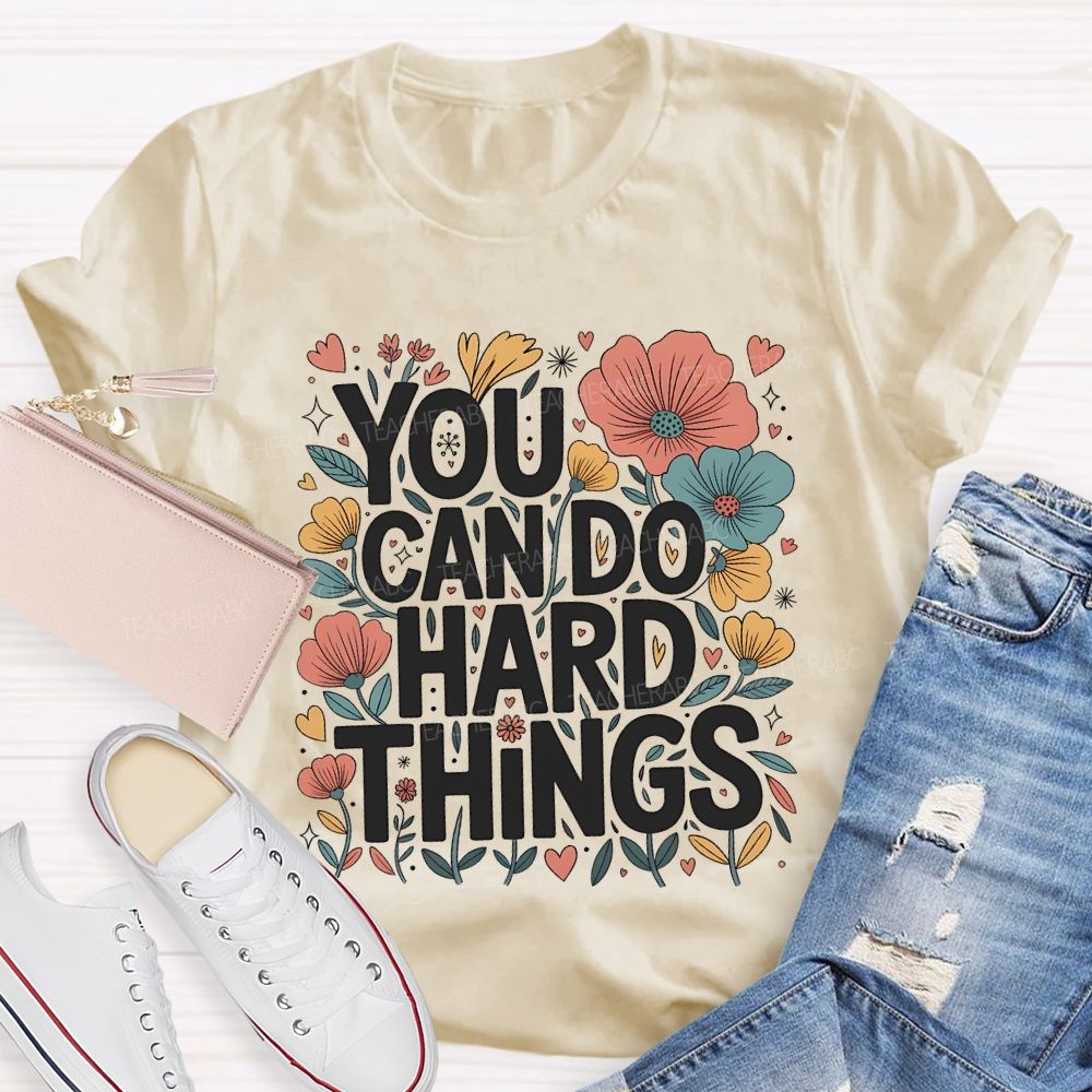 You Can Do Hard Things Floral Print Teacher T-shirt