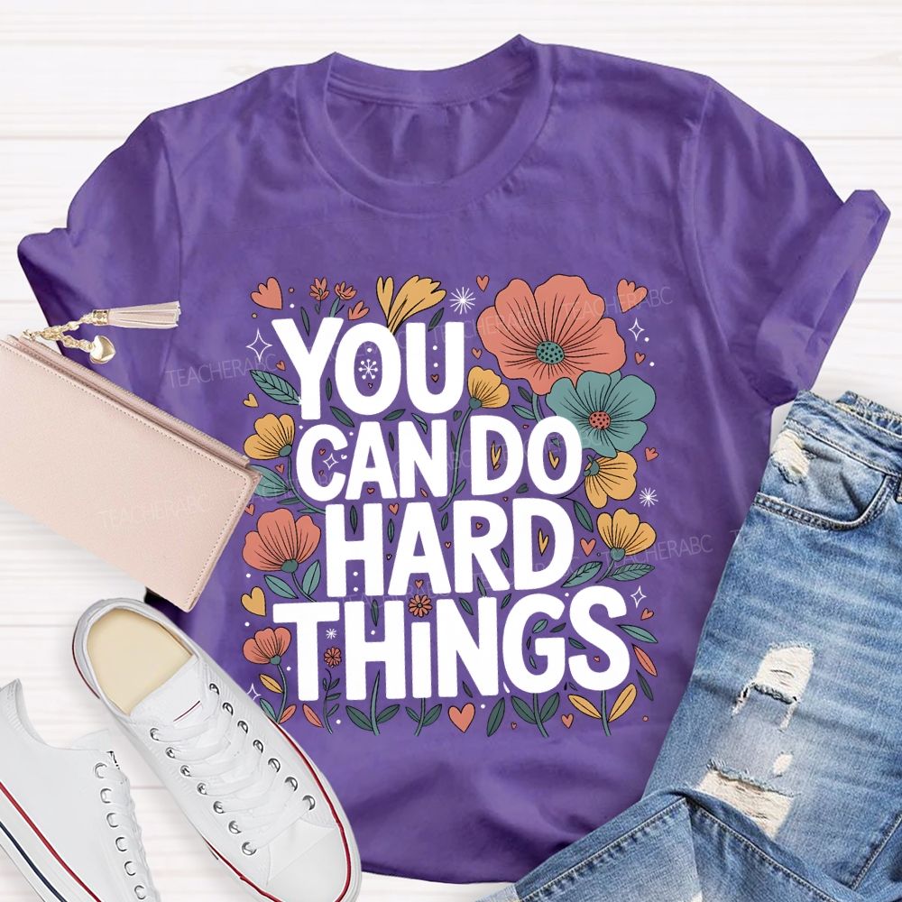You Can Do Hard Things Floral Print Teacher T-shirt
