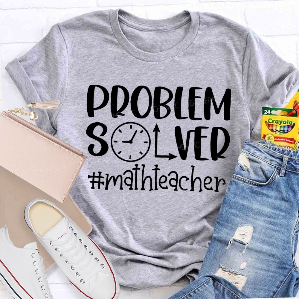 Problem Solver Math Teacher T-shirt