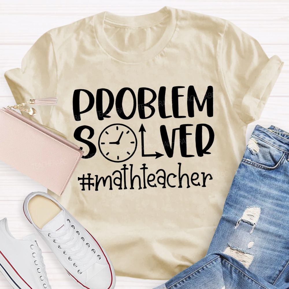 Problem Solver Math Teacher T-shirt