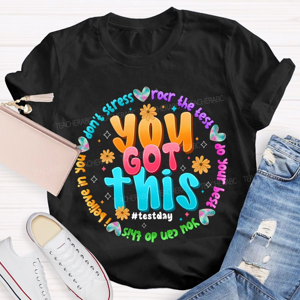 You Got This Test Day Don'T Stress Rocr The Test Do Your Best Teacher T-shirt
