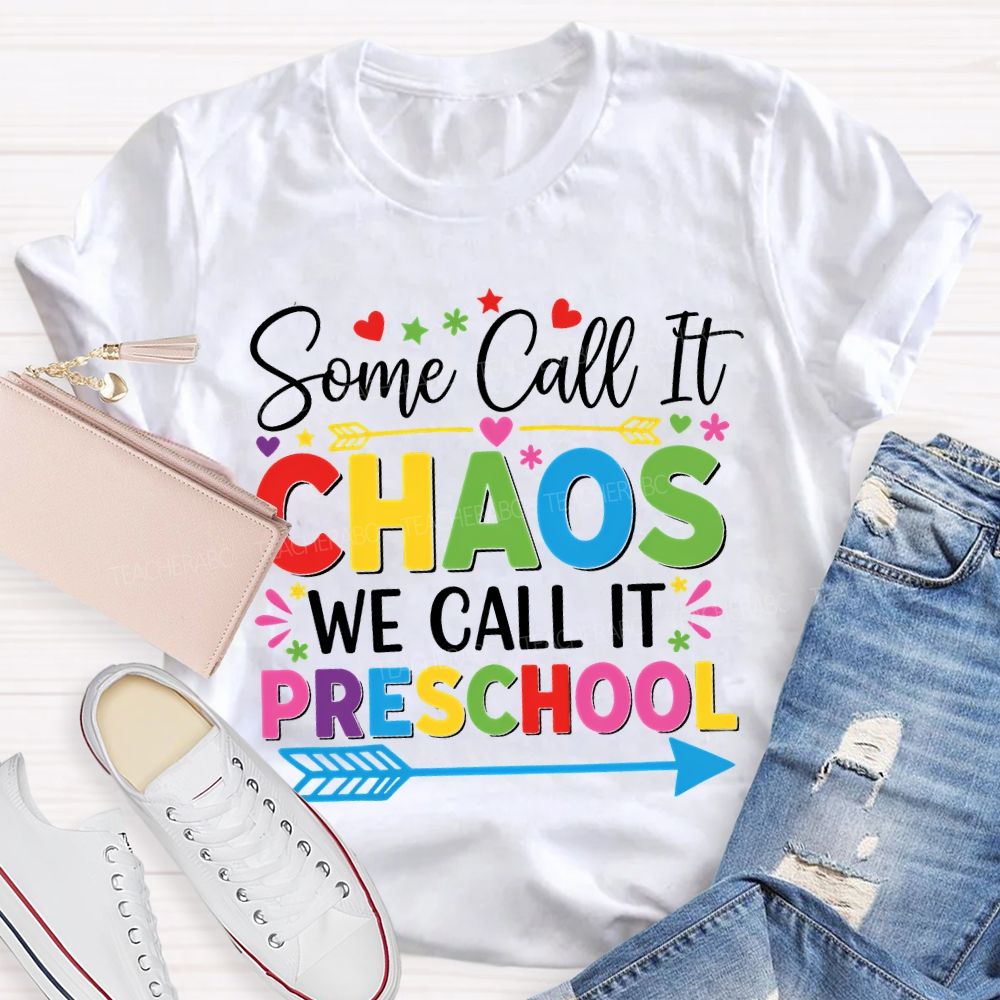 Some Call It Chaos We Call It Preschool Colored Fonts T-shirt