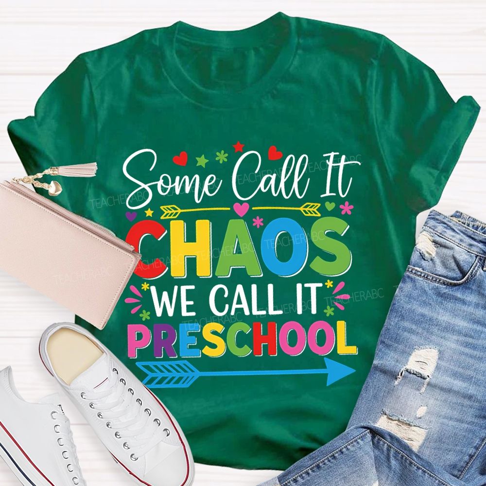 Some Call It Chaos We Call It Preschool Colored Fonts T-shirt