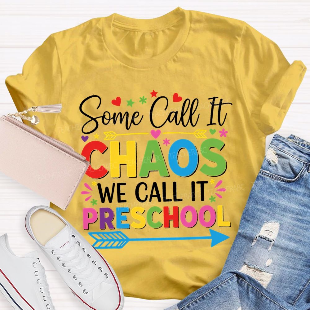 Some Call It Chaos We Call It Preschool Colored Fonts T-shirt