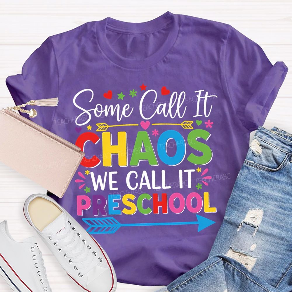 Some Call It Chaos We Call It Preschool Colored Fonts T-shirt