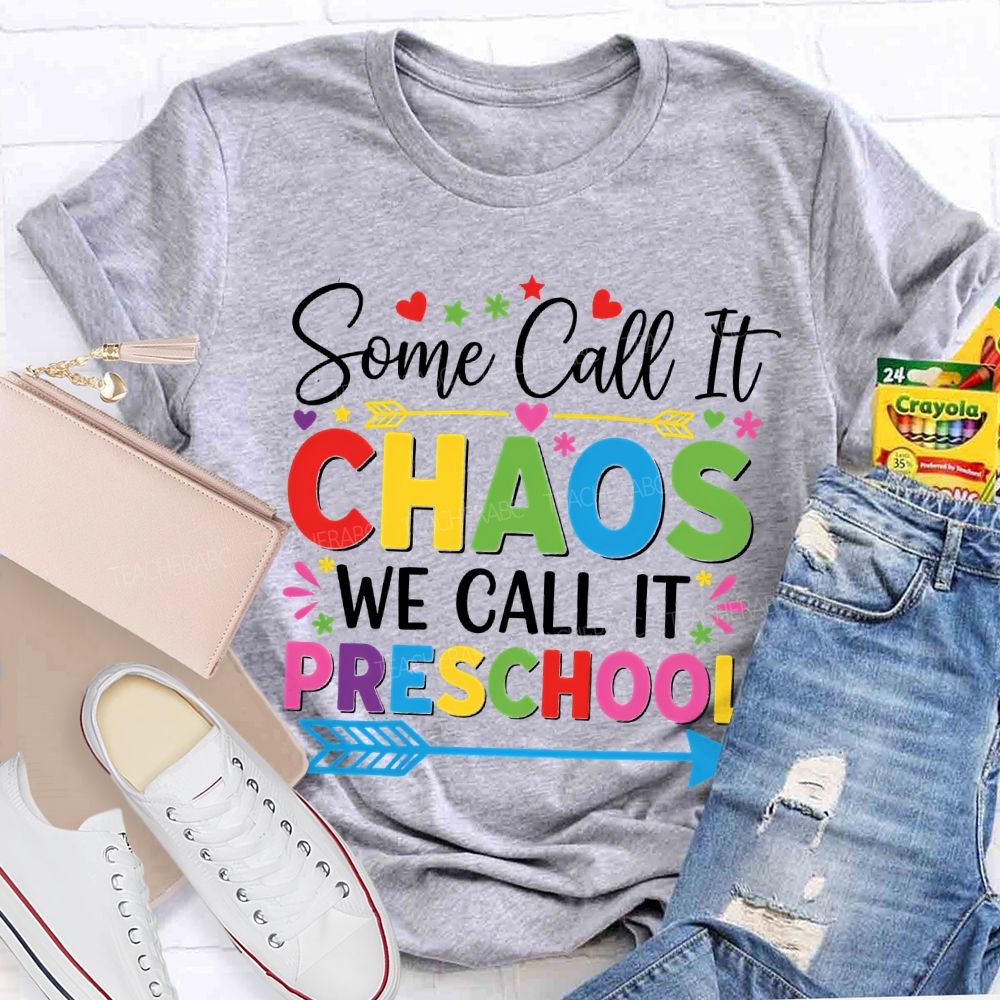 Some Call It Chaos We Call It Preschool Colored Fonts T-shirt