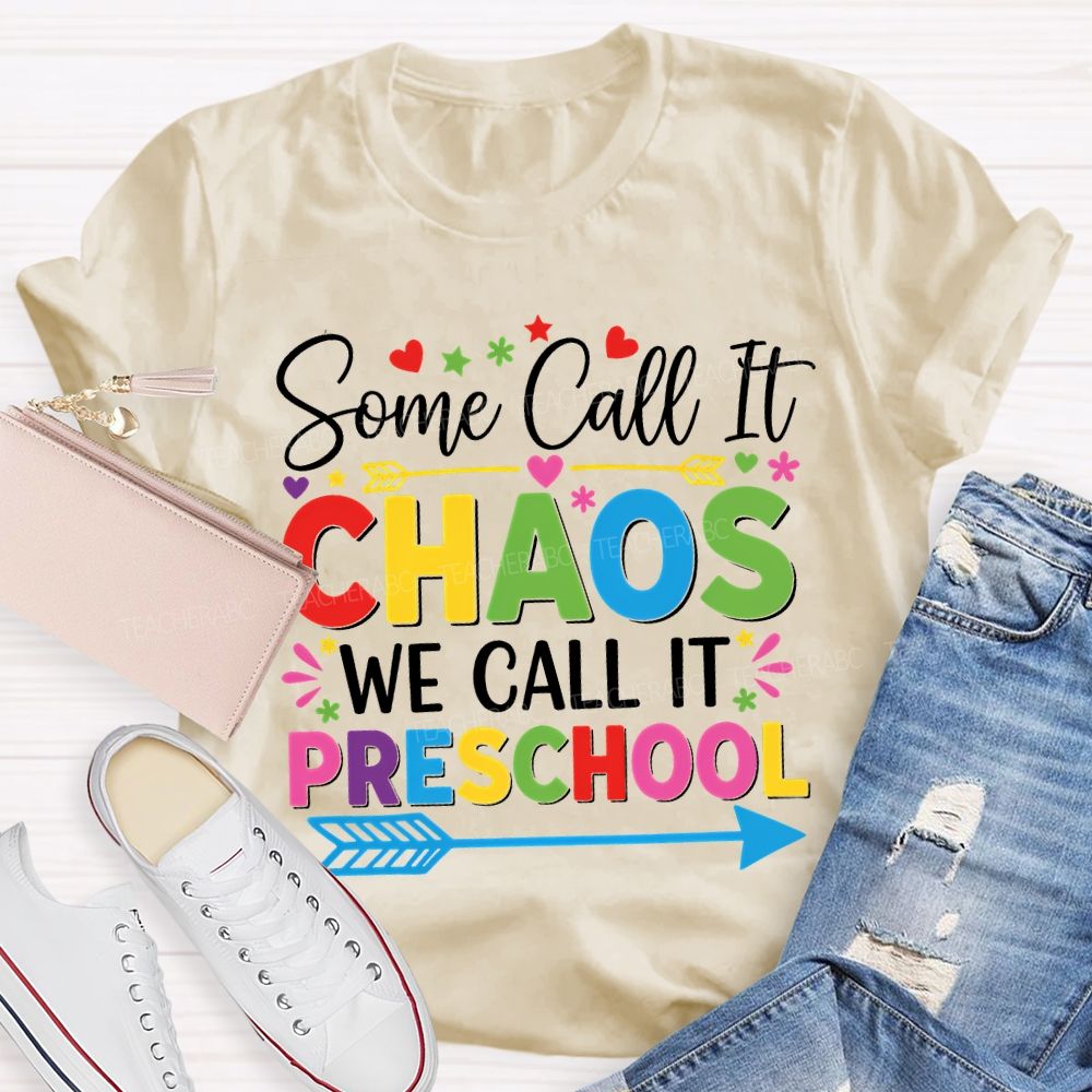 Some Call It Chaos We Call It Preschool Colored Fonts T-shirt
