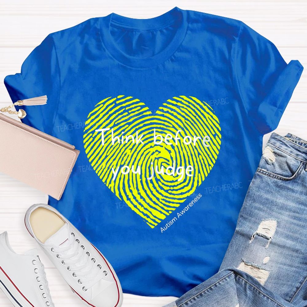 Think Before You Judge Teacher T-Shirt