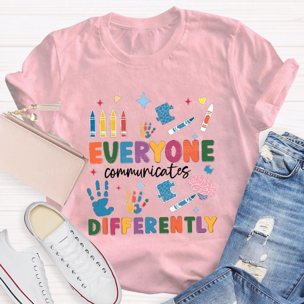 Everyone Communicates Differently Crayon Special Teacher T-shirt