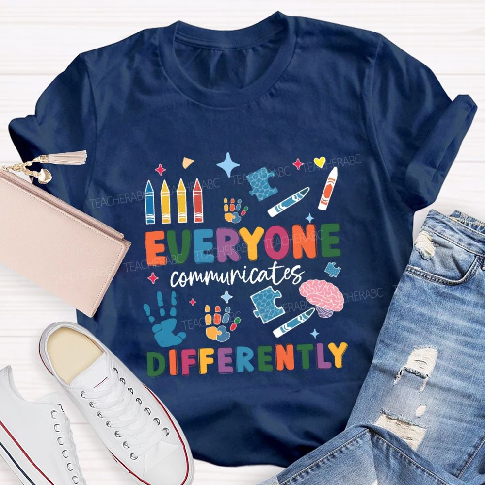 Everyone Communicates Differently Crayon Special Teacher T-shirt