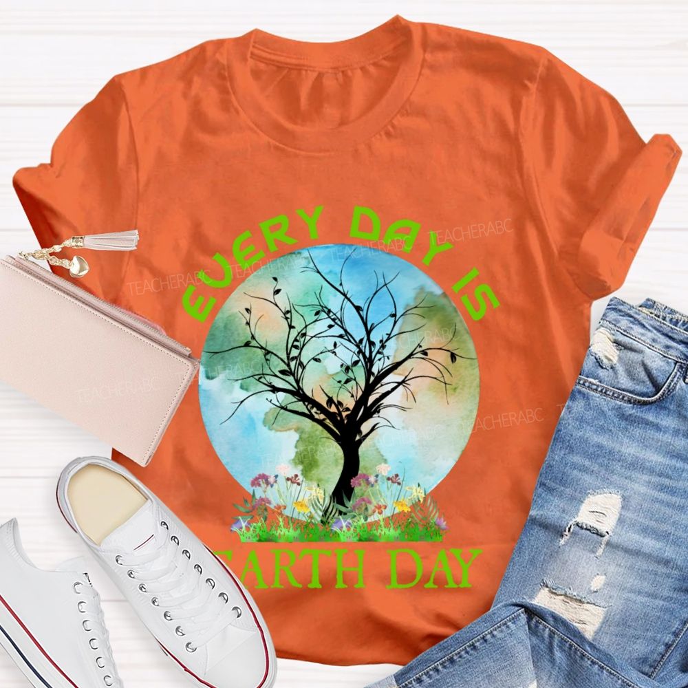 Every Day Is Earth Day Graphic  Teacher T-shirt