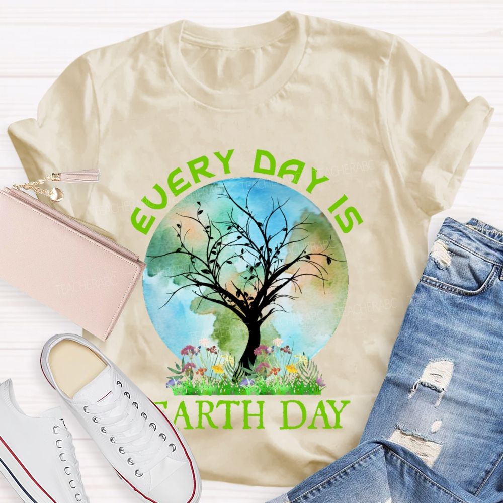 Every Day Is Earth Day Graphic  Teacher T-shirt