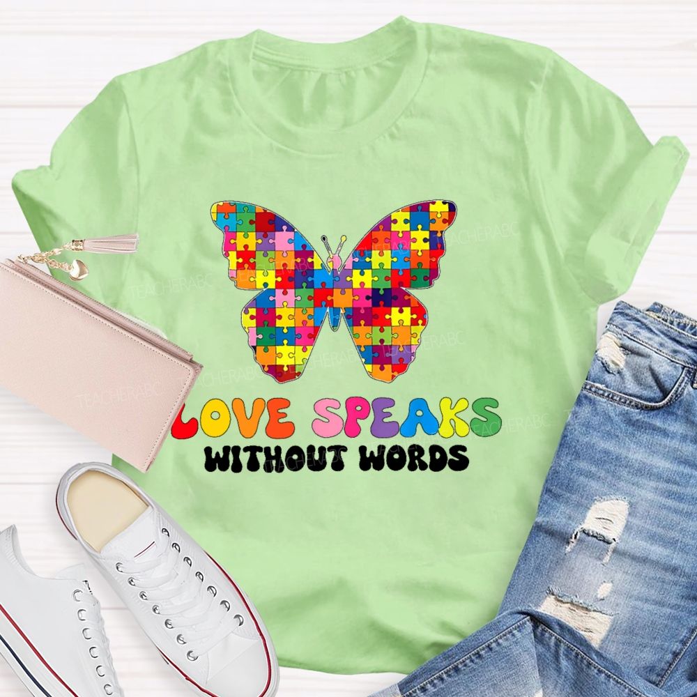 Love Speaks Without Words Teacher T-shirt