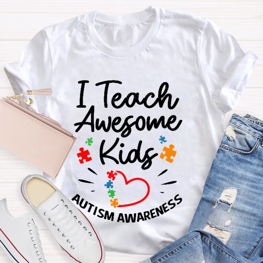 I Teach Awesome Kids Autism Awareness  Teacher T-shirt