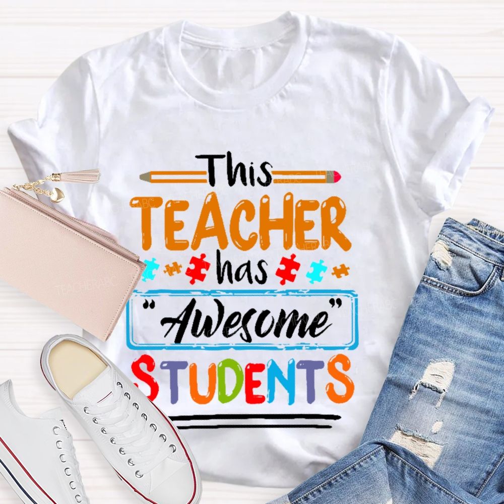 This Teacher Has "Awesome" Students  Teacher T-shirt