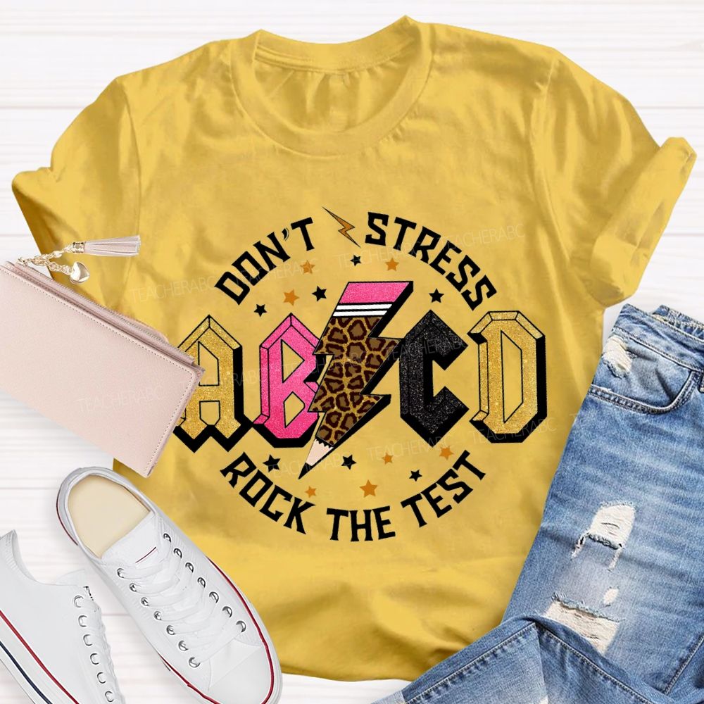 Don'T Stress Rock The Test Teacher T-shirt