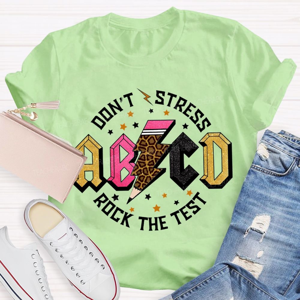 Don'T Stress Rock The Test Teacher T-shirt