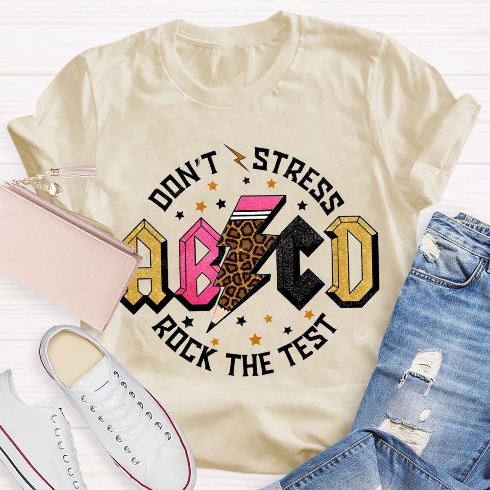 Don'T Stress Rock The Test Teacher T-shirt