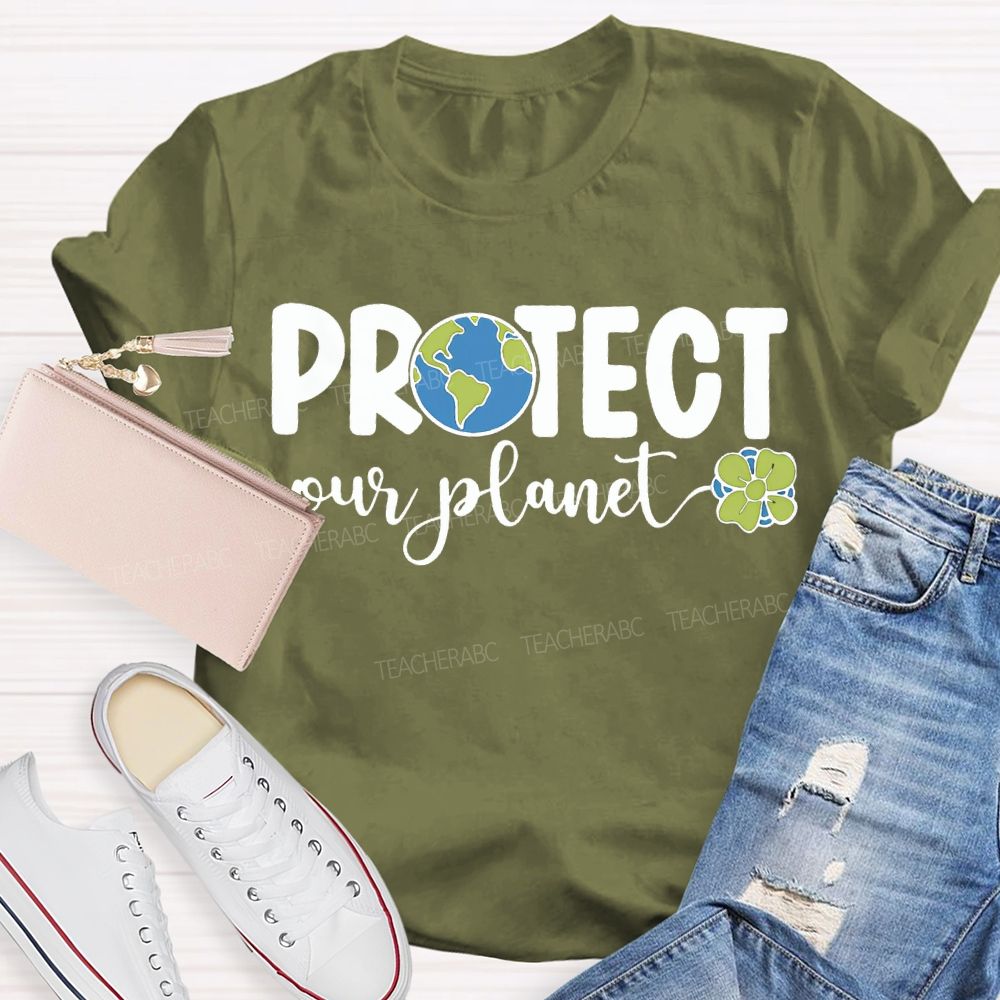 Protect Our Planet Earth Day Teacher T-shirt