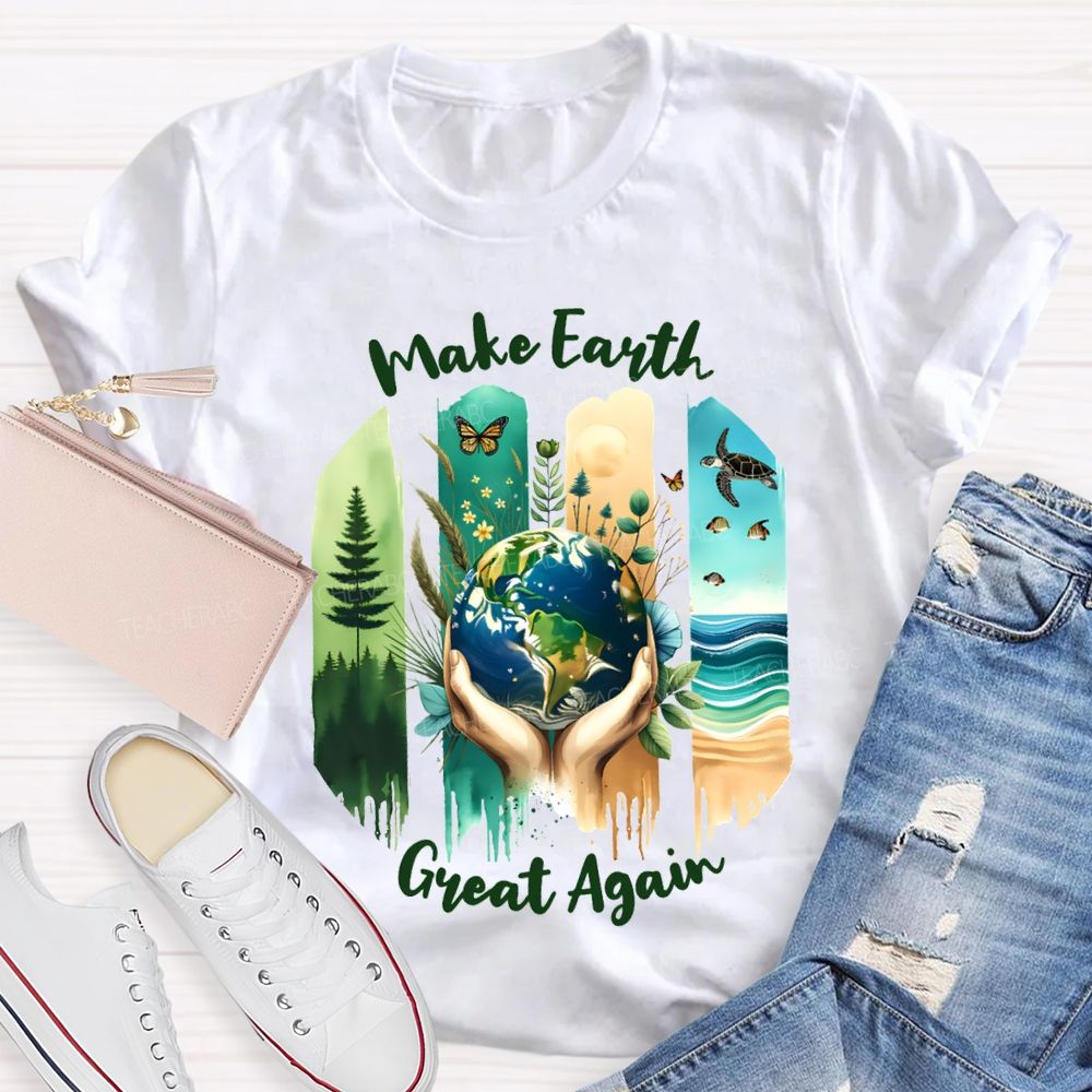 Make Earth Great Again Teacher T-shirt