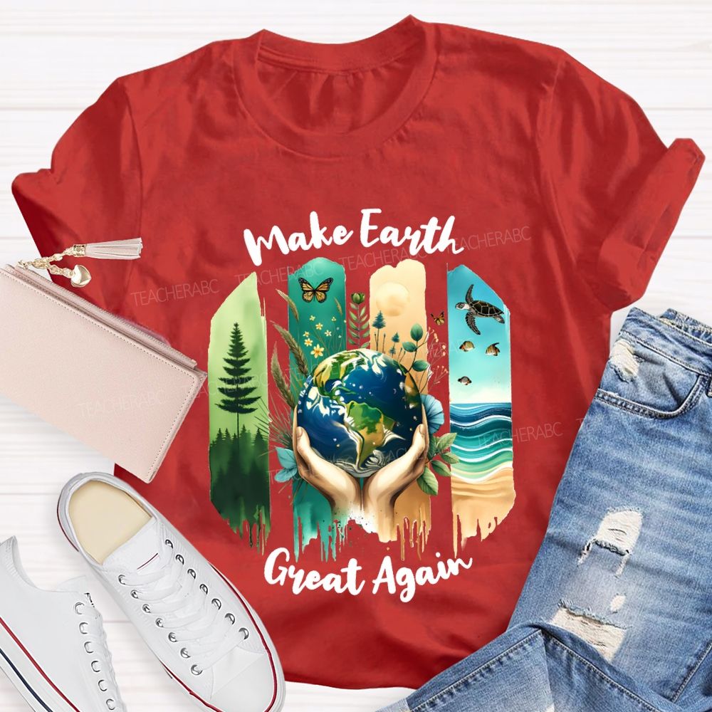 Make Earth Great Again Teacher T-shirt