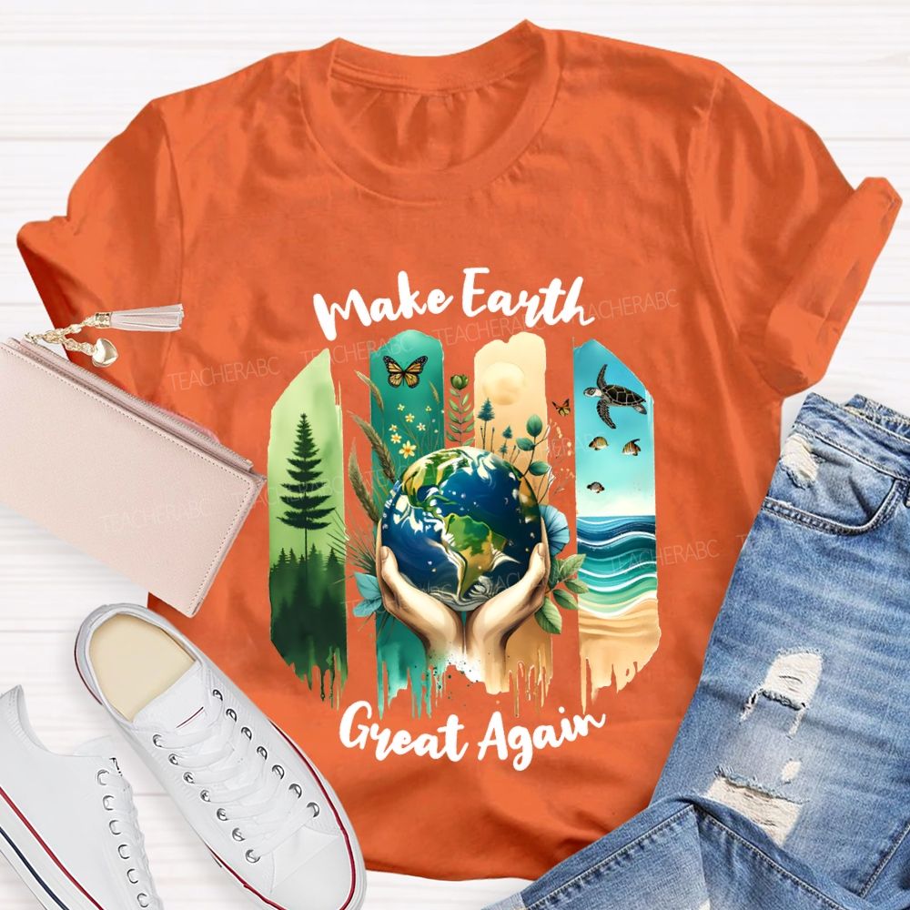 Make Earth Great Again Teacher T-shirt