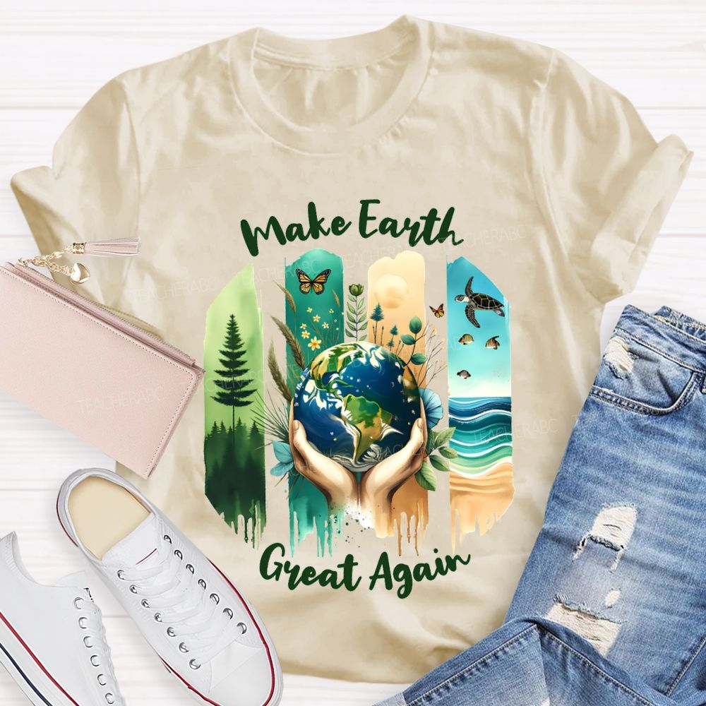 Make Earth Great Again Teacher T-shirt